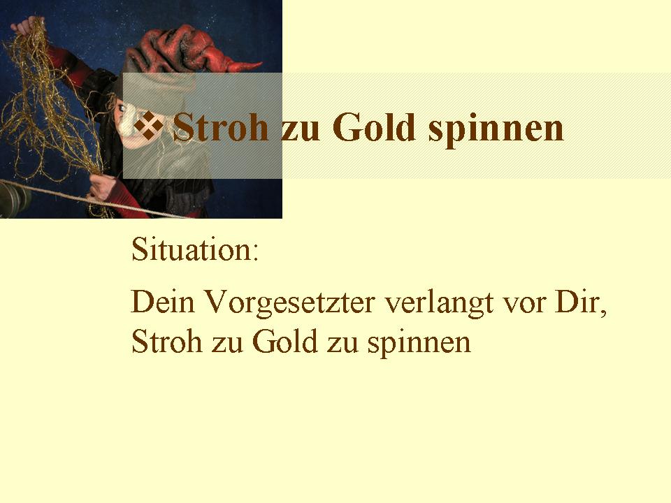 Stroh zu Gold spinnen. Märchenhafter Projektalltag